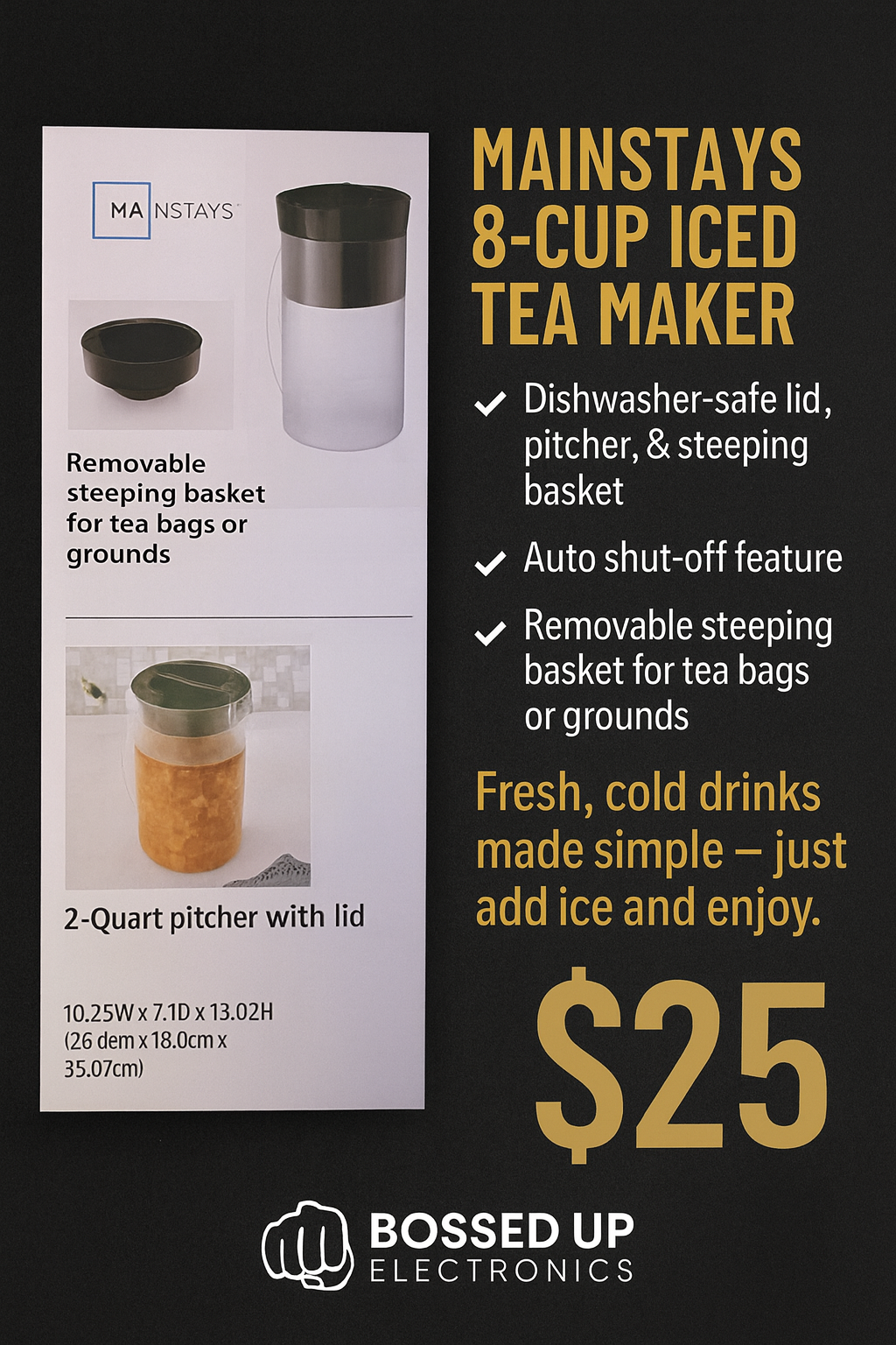 Mainstays 8-Cup Iced Tea Maker
Brew your favorite iced tea or coffee in minutes!